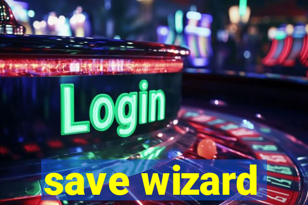 save wizard